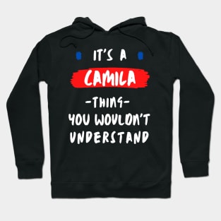 it's a CAMILA thing you wouldn't understand FUNNY LOVE SAYING Hoodie